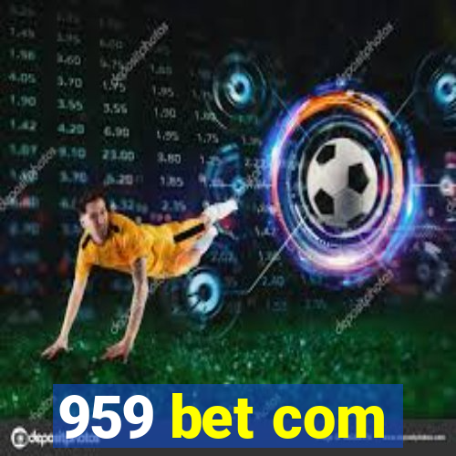 959 bet com